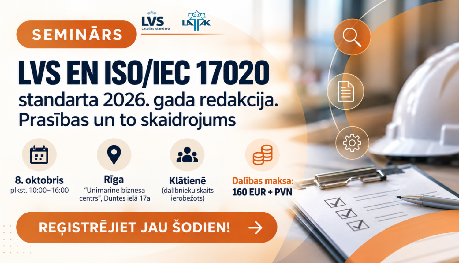 Semināra vizuālis par LVS EN ISO/IEC 17020 standarta 2026. gada redakciju. Norises laiks – 8. oktobrī no plkst. 10.00 līdz 16.00, klātienē Rīgā, “Unimarine biznesa centrā”, Duntes ielā 17a. Dalības maksa – 160 EUR + PVN. Aicinājums reģistrēties jau šodien.