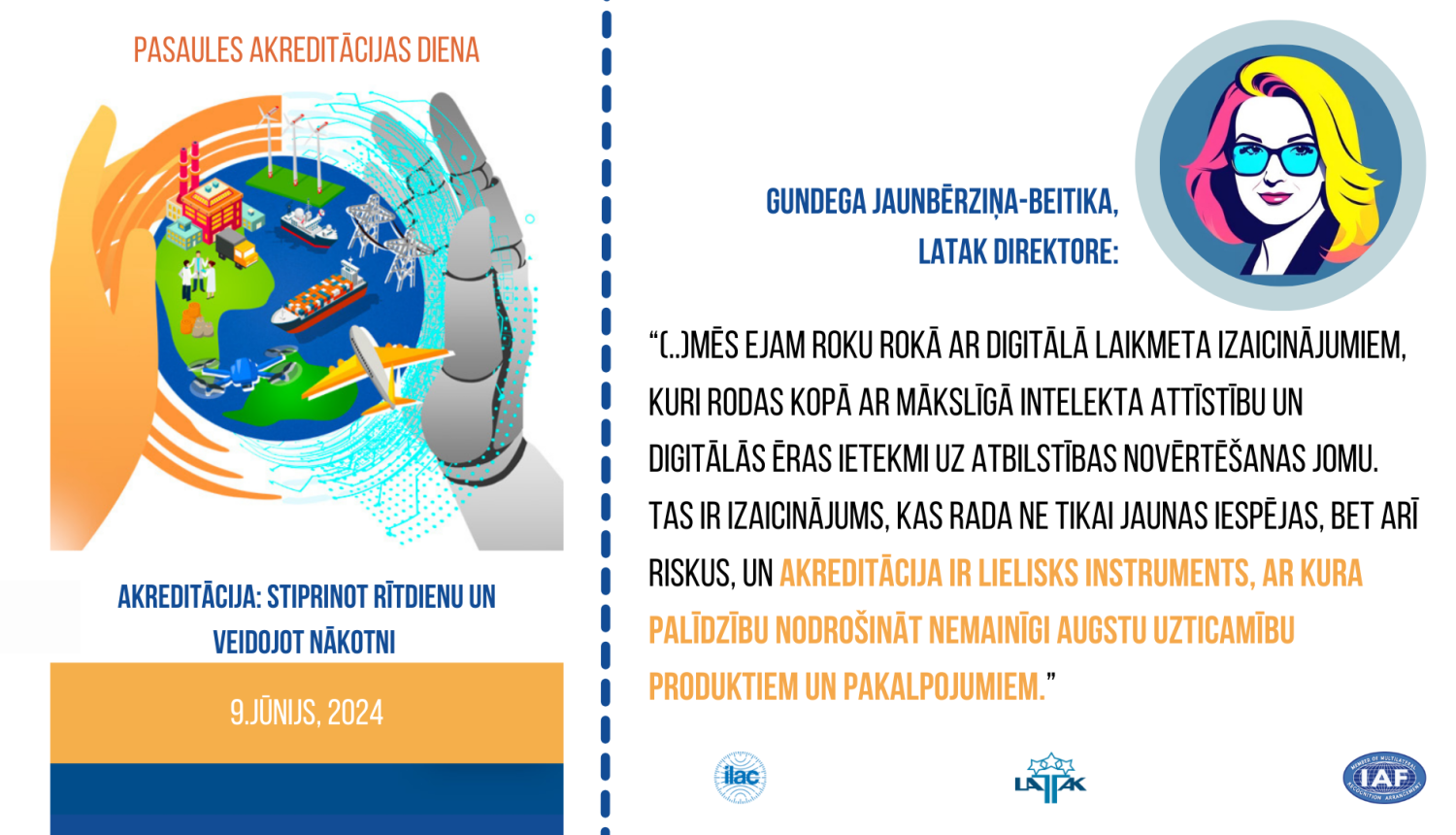 Pasaules akreditācijas oficiālais plakāts ar zemeslodi starp divām rokām, kā arī LATAK direktores citāts ar digitālu vizuāli veidotu viņas foto