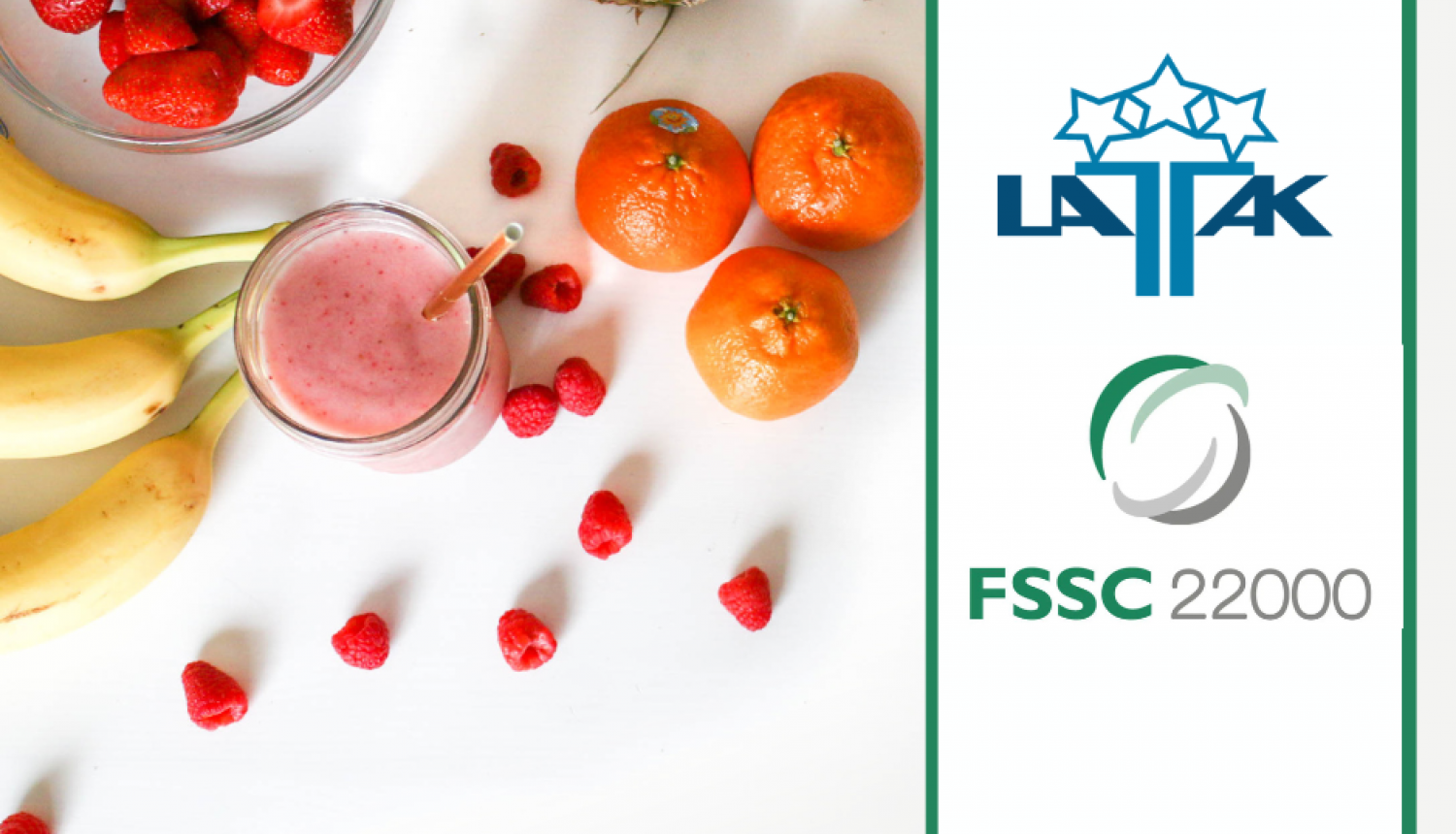Augļi - banāni, zemenes, mandrīni un LATAK, FSSC logo